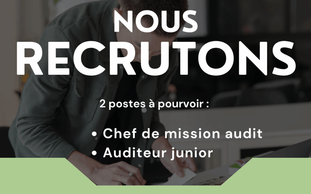 🚀 RECRUTEMENTS | Chef de mission audit (H/F) et Auditeur junior (H/F)