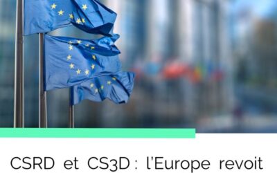 CSRD et CS3D : l’Europe revoit définitivement les allègements du reporting de durabilité